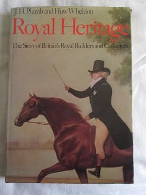 Royal Heritage: The Story of Britain's Royal Builders and Collectors