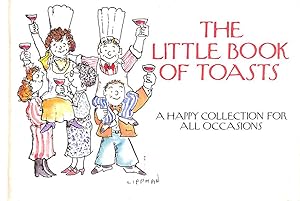 The Little Book Of Toasts: A Happy Collection For A