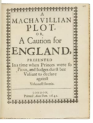 A Machavillian Plot, or, A Caution for England. Presented in a Time when Princes Were so Pious, a...