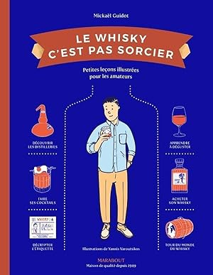 le whisky c'est pas sorcier : petites leçons illustrées pour les amateurs