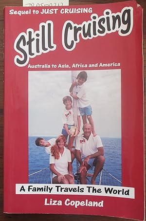 Still Cruising: Australia to Asia, Africa & America - A Family Travels the World