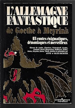 L'Allemagne fantastique de Goethe à Meyrink : 13 contes énigmatiques, démoniaques et merveilleux