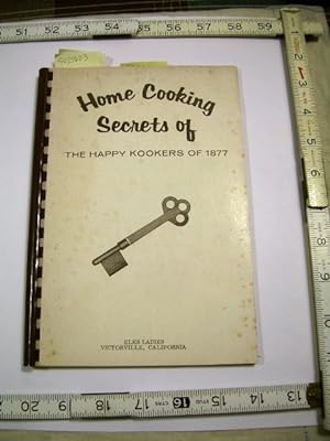 Home Cooking Secrets of the Happy Kookers / Cookers of 1877 : Elks Ladies Victorville California ...