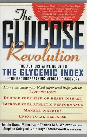 THE GLUCOSE REVOLUTION: THE AUTHORITATIVE GUIDE TO THE GLYCEMIC INDEX--THE GROUNDBREAKING MEDICAL...