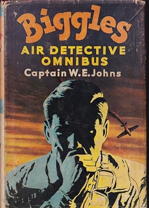 Biggles Air Detective Omnibus : Containing Sergeant Bigglesworth C.I.D ; Biggles Second Case ; An...