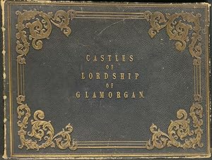 The Castles of the Lordship of Glamorgan