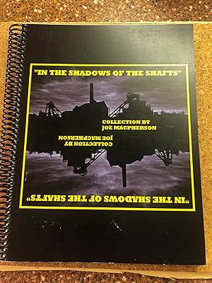 IN THE SHADOW OF THE SHAFTS - A Collection of Stories, Poems, & Snapshots of Life; From a Boomer ...