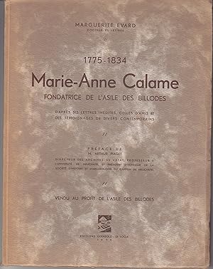 Marie-Anne Calame. Fondatrice de l'Asile des Billodes, d'après ses lettres inédites, celles d'ami...