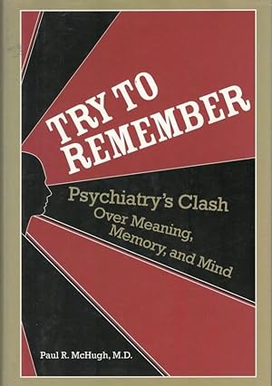 Try to remember: psychiatry's clash over meaning, memory, and mind