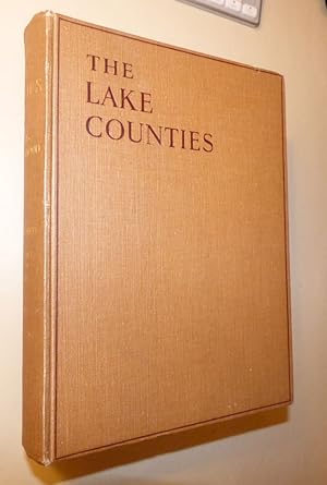 THE LAKE COUNTIES - With Special Articles on Birds, Butterflies and Moths, Flora, Geology, Fox-hu...
