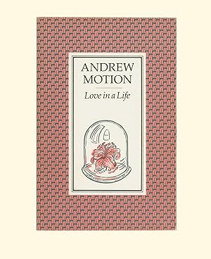 Love in a Life, Poems by Andrew Motion, English Poet, Narrative School, English Poet Laureate. 19...
