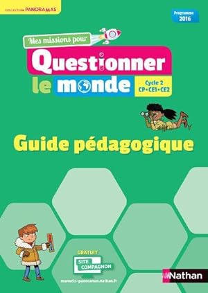 MES MISSIONS POUR QUESTIONNER LE MONDE : CP ; CE1 ; CE2 ; guide pédagogique ; programme 2016