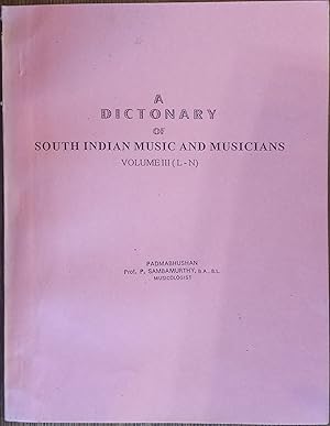 A Dictionary of South Indian Music and Musicians Volume III (L-N)