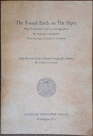 The Round Earth on Flat Paper: Map Projections Used By Cartographers / Map Services of the Nation...
