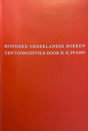 [Catalogue Antique bookshop, 1963] Honderd Nederlandse boeken tentoongesteld door H.D. Pfann, Sep...