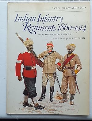 Indian Infantry Regiments 1860-1914 (Men-At-Arms Series)