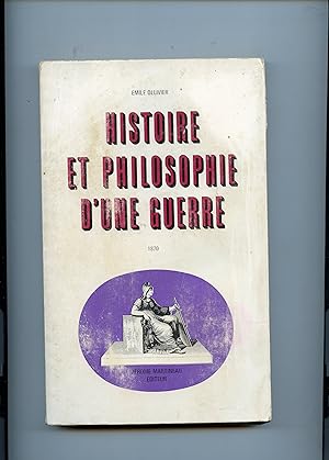 HISTOIRE ET PHILOSOPHIE D' UNE GUERRE 1870 . Préface de Pierre Guiral