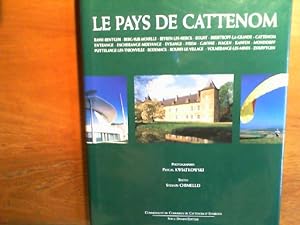 Le Pays de Cattenom. Photographies: Pascal Kwiatowski. Textes:Sylvain Chimello. Communauté de Com...