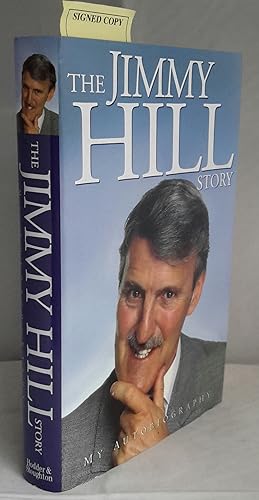 The Jimmy Hill Story. My Autobigraphy. SIGNED PRESENTATION COPY FROM AUTHOR.