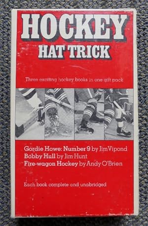 HOCKEY HAT TRICK. 3 VOLUMES IN SLIPCASE. GORDIE HOWE: NUMBER 9. BOBBY HULL. FIRE-WAGON HOCKEY: TH...