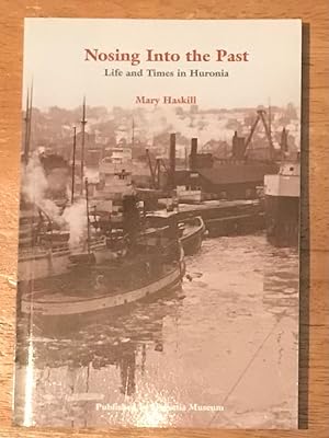 Nosing into the Past: Life and Times in Huronia (Signed Copy)