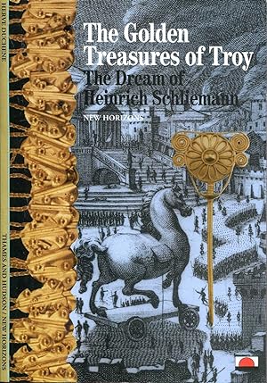 The Golden Treasures of Troy : The Dream of Heinrich Schliemann