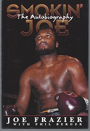 Smokin' Joe: The Autobiography of a Heavyweight Champion of the World, Smokin' Joe Frazier (Signe...
