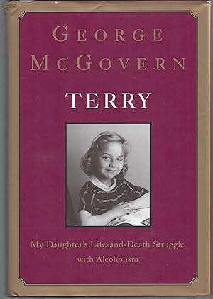 Terry: My Daughter's Life-and-Death Struggle with Alcoholism (Signed First Edition)