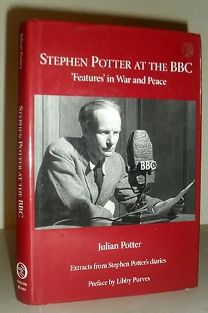 Stephen Potter at the BBC - 'Features' in War and Peace - SIGNED COPY