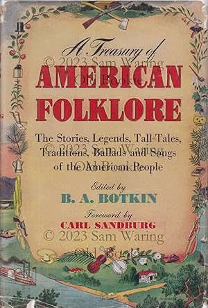 A treasury of American folklore : the stories, legends, tall tales, traditions, ballads and songs...