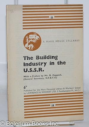 The Building Industry in the USSR; A Marx House Syllabus