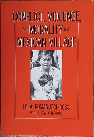 Conflict, Violence, and Morality in a Mexican Village