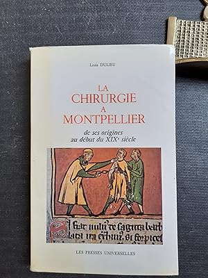 La Chirurgie à Montpellier de ses origines au début du XIXe siècle