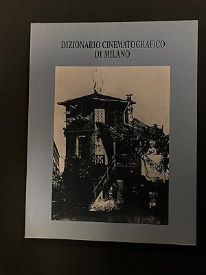 Dizionario cinematografico di Milano. Comune di Milano / Agis Lombardia 1994.