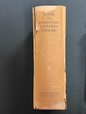 Opere di Giandomenico Romagnosi, Carlo Cattaneo, Giuseppe Ferrari. Ricciardi Editore 1957. Con co...