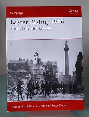 Easter Rising 1916: Birth of the Irish Republic (Campaign Series)