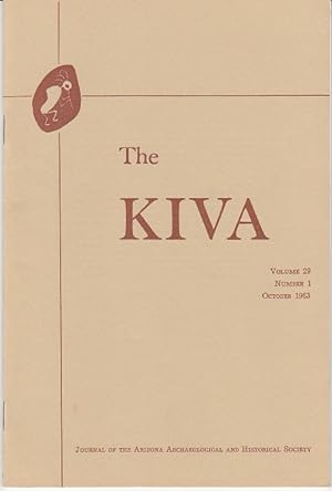 The Kiva. A Journal of the Arizona Archaeological and Historical Society. Volume 29, Number 1, Oc...