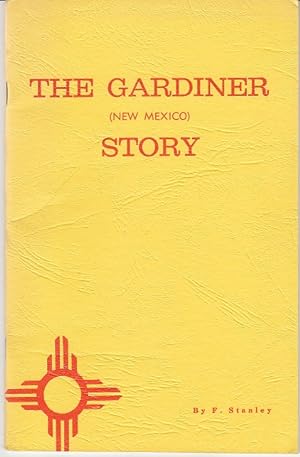 The Gardiner, New Mexico Story [Limited Editon]