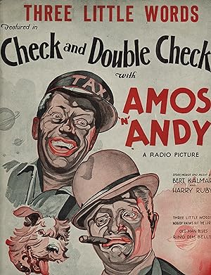 THREE LITTLE WORDS, FEATURED IN "CHECK AND DOUBLE CHECK" WITH AMOS 'N' ANDY