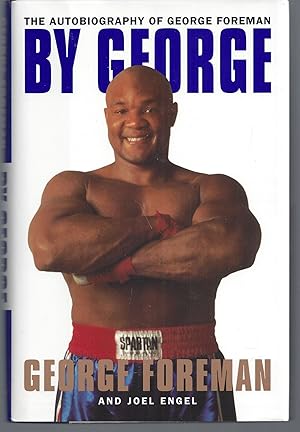 By George: The Autobiography of George Foreman (Signed First Edition)