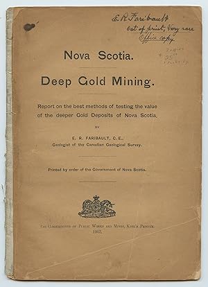 Nova Scotia. Deep Gold Mining. Report on the best methods of testing the value of the deeper Gold...