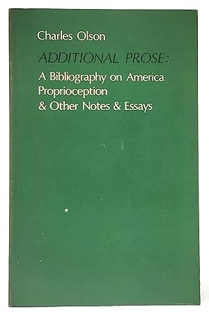 Additional Prose: A Bibliography on America, Proprioception and Other Notes and Essays
