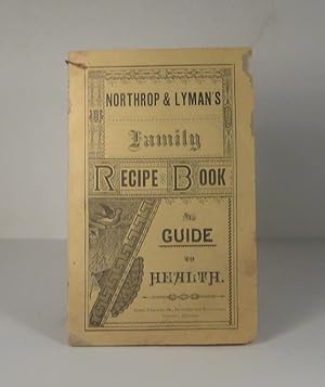 Northrop & Lyman's Family Recipe Book and Guide to Health