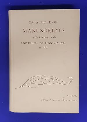 Catalogue of Manuscripts in the Libraries of the University of Pennsylvania to 1800.