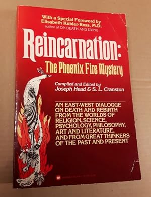 Reincarnation: The Phoenix Fire Mystery: An East-West Dialogue on Death & Rebirth from the Worlds...
