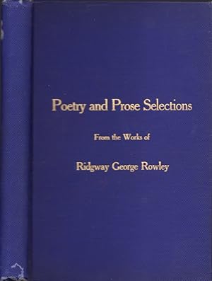 Poetry and Prose Selections From the Works of Ridgway George Rowley Signed, inscribed by the author