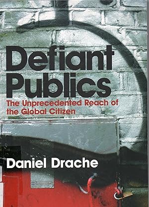 Defiant Publics: The Unprecedented Reach of the Global Citizen
