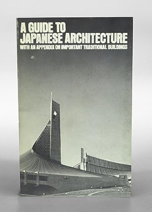 A Guide to Japanese Architecture. With an appendix on important traditional buildings.