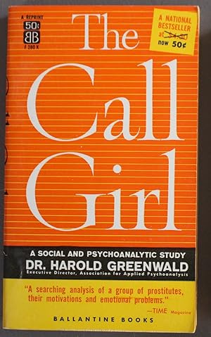 The Call Girl: A Social and Psychoanalytic Study ( (Novel of Film starring Anne Francis, Lloyd No...