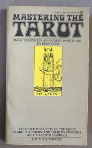 Mastering the Tarot : Basic Lessons in an Ancient Mystic Art - FULLY ILLUSTRATED.